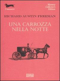 Una carrozza nella notte - Richard Austin Freeman - Libro Polillo 2007, I bassotti | Libraccio.it