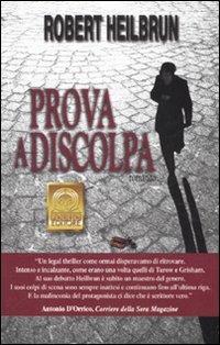 Prova a discolpa - Robert Heilbrun - Libro Polillo 2007, I Polillini | Libraccio.it