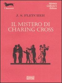 Il mistero di Charing Cross - Joseph Smith Fletcher - Libro Polillo 2008, I bassotti | Libraccio.it