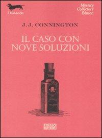 Il caso con nove soluzioni - J. J. Connington - Libro Polillo 2008, I bassotti | Libraccio.it