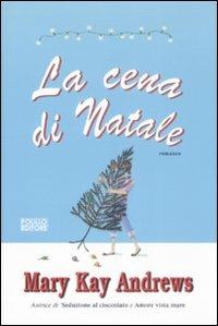La cena di Natale - Mary K. Andrews - Libro Polillo 2008, Obladì obladà | Libraccio.it