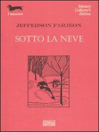 Sotto la neve - Jefferson Farjeon - Libro Polillo 2008, I bassotti | Libraccio.it