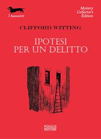 Ipotesi per un delitto - Clifford Witting - Libro Polillo 2009, I bassotti | Libraccio.it