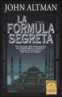 La formula segreta - John Altman - Libro Polillo 2009, I Polillini | Libraccio.it