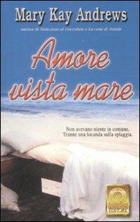 Amore vista mare - Mary K. Andrews - Libro Polillo 2009, I Polillini | Libraccio.it