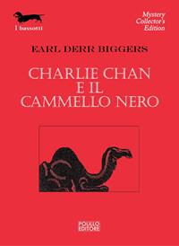 Charlie Chan e il cammello nero - Earl D. Biggers - Libro Polillo 2010, I bassotti | Libraccio.it