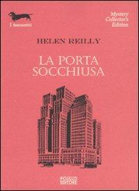 La porta socchiusa - Helen Reilly - Libro Polillo 2010, I bassotti | Libraccio.it