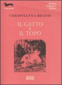 Il gatto e il topo - Christianna Brand - Libro Polillo 2010, I bassotti | Libraccio.it