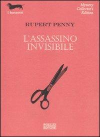 L' assassino invisibile - Rupert Penny - Libro Polillo 2010, I bassotti | Libraccio.it