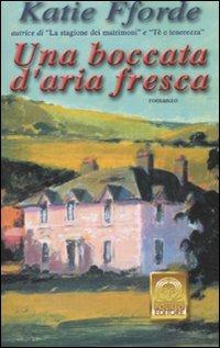 Una boccata d'aria fresca - Katie Fforde - Libro Polillo 2010, I Polillini | Libraccio.it