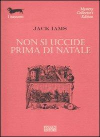 Non si uccide prima di Natale - Jack Iams - Libro Polillo 2010, I bassotti | Libraccio.it