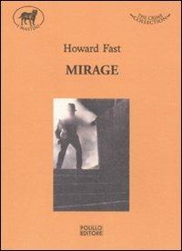 Mirage - Howard Fast - Libro Polillo 2010, I mastini | Libraccio.it
