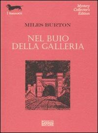 Nel buio della galleria - Miles Burton - Libro Polillo 2010, I bassotti | Libraccio.it
