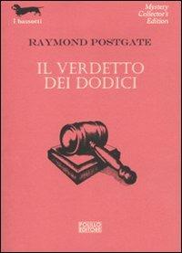 Il verdetto dei dodici - Raymond Postgate - Libro Polillo 2011, I bassotti | Libraccio.it