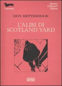 L' alibi di Scotland Yard - Don Betteridge - Libro Polillo 2011, I bassotti | Libraccio.it