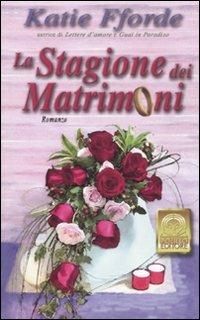 La stagione dei matrimoni - Katie Fforde - Libro Polillo 2011, I Polillini | Libraccio.it