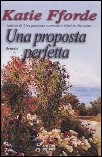 Una proposta perfetta - Katie Fforde - Libro Polillo 2011, Obladì obladà | Libraccio.it