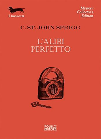 L' alibi perfetto - Cristopher St. John Sprigg - Libro Polillo 2012, I bassotti | Libraccio.it