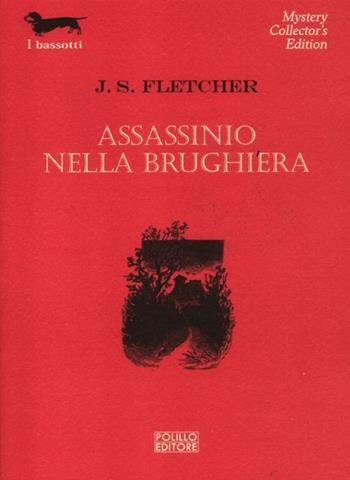 Assassinio nella brughiera - Joseph Smith Fletcher - Libro Polillo 2012, I bassotti | Libraccio.it