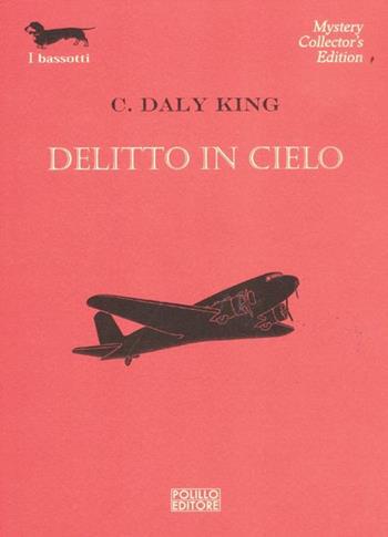 Delitto in cielo - C. Daly King - Libro Polillo 2012, I bassotti | Libraccio.it