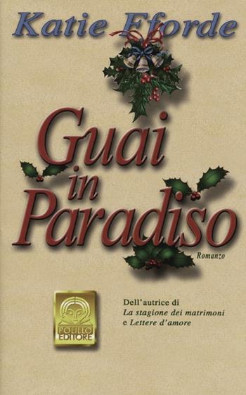 Guai in paradiso. Ediz. illustrata - Katie Fforde - Libro Polillo 2012, I Polillini | Libraccio.it