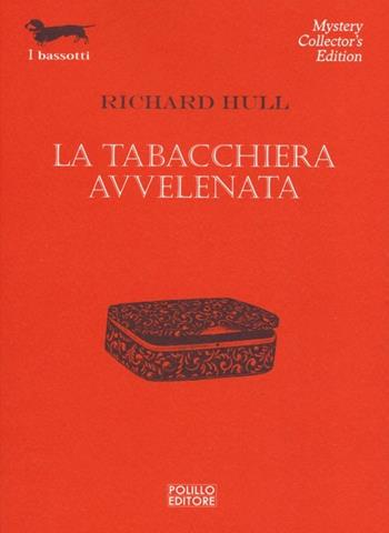 La tabacchiera avvelenata - Richard Hull - Libro Polillo 2013, I bassotti | Libraccio.it