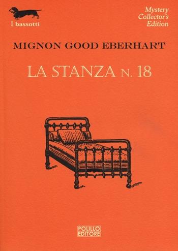 La stanza n. 18 - Mignon G. Eberhart - Libro Polillo 2013, I bassotti | Libraccio.it