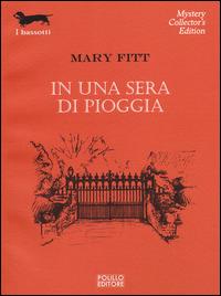 In una sera di pioggia - Mary Fitt - Libro Polillo 2014, I bassotti | Libraccio.it