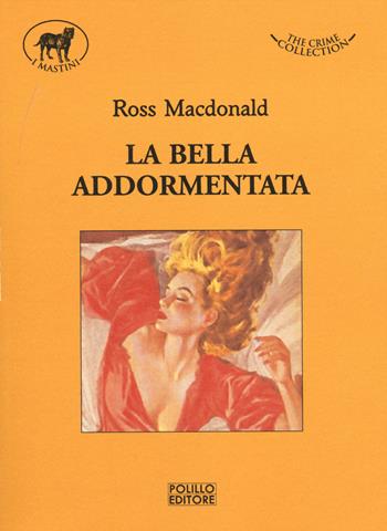 La bella addormentata - Ross MacDonald - Libro Polillo 2014, I mastini | Libraccio.it