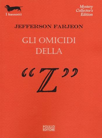 Gli omicidi della «Z» - Jefferson Farjeon - Libro Polillo 2013, I bassotti | Libraccio.it