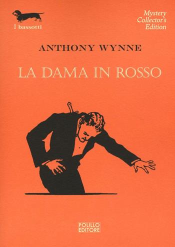 La dama in rosso - Anthony Wynne - Libro Polillo 2016, I bassotti | Libraccio.it