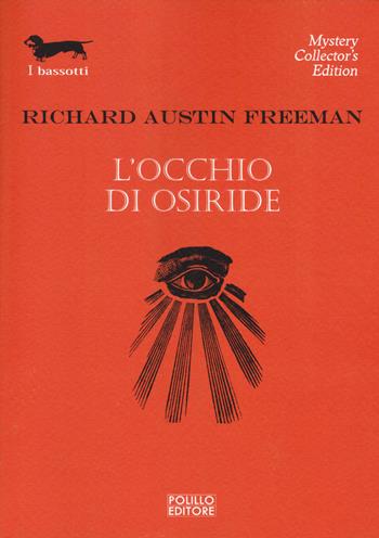 L' occhio di Osiride - Richard Austin Freeman - Libro Polillo 2014, I bassotti | Libraccio.it