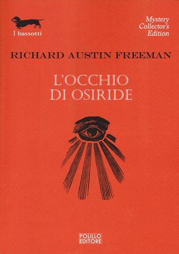 L'occhio di Osiride - Richard Austin Freeman - Libro Polillo 2014, I bassotti | Libraccio.it