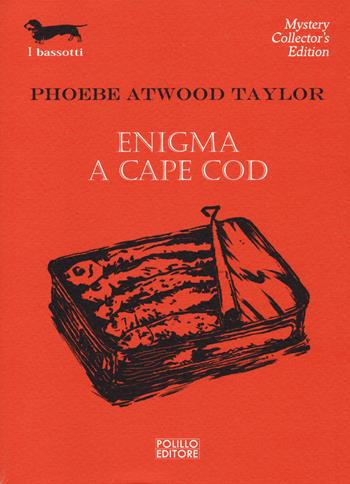 Enigma a Cape Cod - Phoebe A. Taylor - Libro Polillo 2014, I bassotti | Libraccio.it