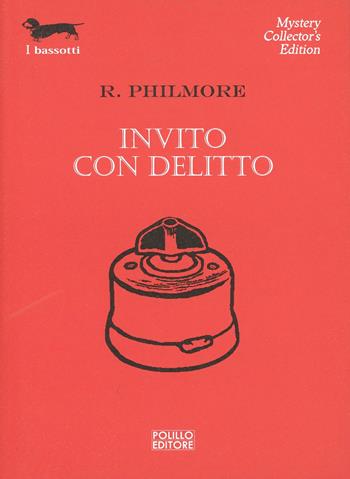 Invito con delitto - R. Philmore - Libro Polillo 2014, I bassotti | Libraccio.it