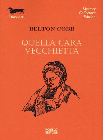 Quella cara vecchietta - Belton Cobb - Libro Polillo 2016, I bassotti | Libraccio.it