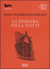 La finestra sulla notte - Mary Roberts Rinehart - Libro Polillo 2014, I bassotti | Libraccio.it