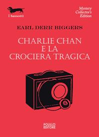 Charlie Chan e la crociera tragica - Earl D. Biggers - Libro Polillo 2014, I bassotti | Libraccio.it