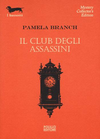Il club degli assassini - Pamela Branch - Libro Polillo 2017, I bassotti | Libraccio.it