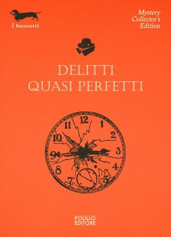 Delitti quasi perfetti  - Libro Polillo 2016, I bassotti | Libraccio.it