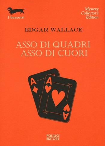 Asso di quadri. Asso di cuori - Edgar Wallace - Libro Polillo 2016, I bassotti | Libraccio.it