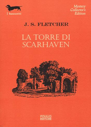 La torre di Scarhaven - Joseph Smith Fletcher - Libro Polillo 2017, I bassotti | Libraccio.it