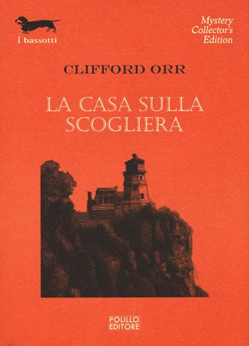 La casa sulla scogliera - Clifford Orr - Libro Polillo 2017, I bassotti | Libraccio.it