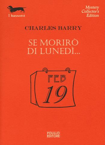 Se morirò di lunedì... - Charles Barry - Libro Polillo 2018, I bassotti | Libraccio.it