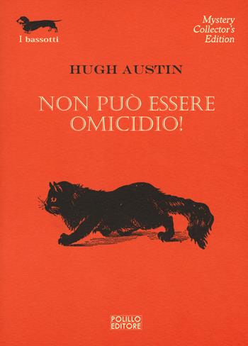Non può essere omicidio! - Hugh Austin - Libro Polillo 2018, I bassotti | Libraccio.it