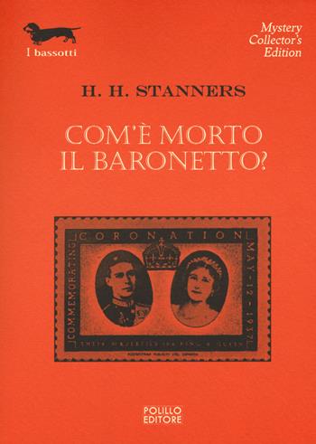 Com'è morto il baronetto? - H. H. Stanners - Libro Polillo 2019, I bassotti | Libraccio.it
