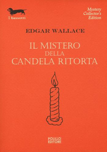 Il mistero della candela ritorta - Edgar Wallace - Libro Polillo 2019, I bassotti | Libraccio.it