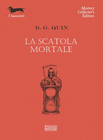 La scatola mortale - Basil Godfrey Quin - Libro Polillo 2020, I bassotti | Libraccio.it