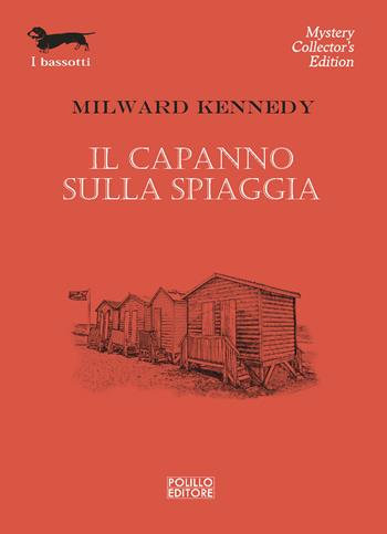 Il capanno sulla spiaggia - Milward Kennedy - Libro Polillo 2020, I bassotti | Libraccio.it
