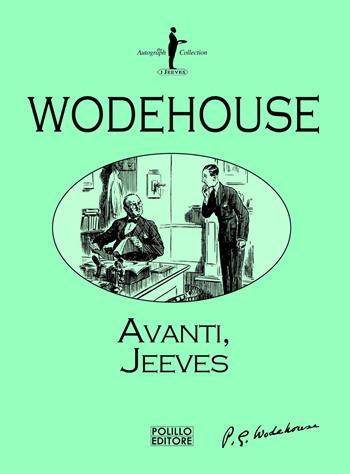 Avanti, Jeeves - Pelham G. Wodehouse - Libro Polillo 2020, I Jeeves | Libraccio.it